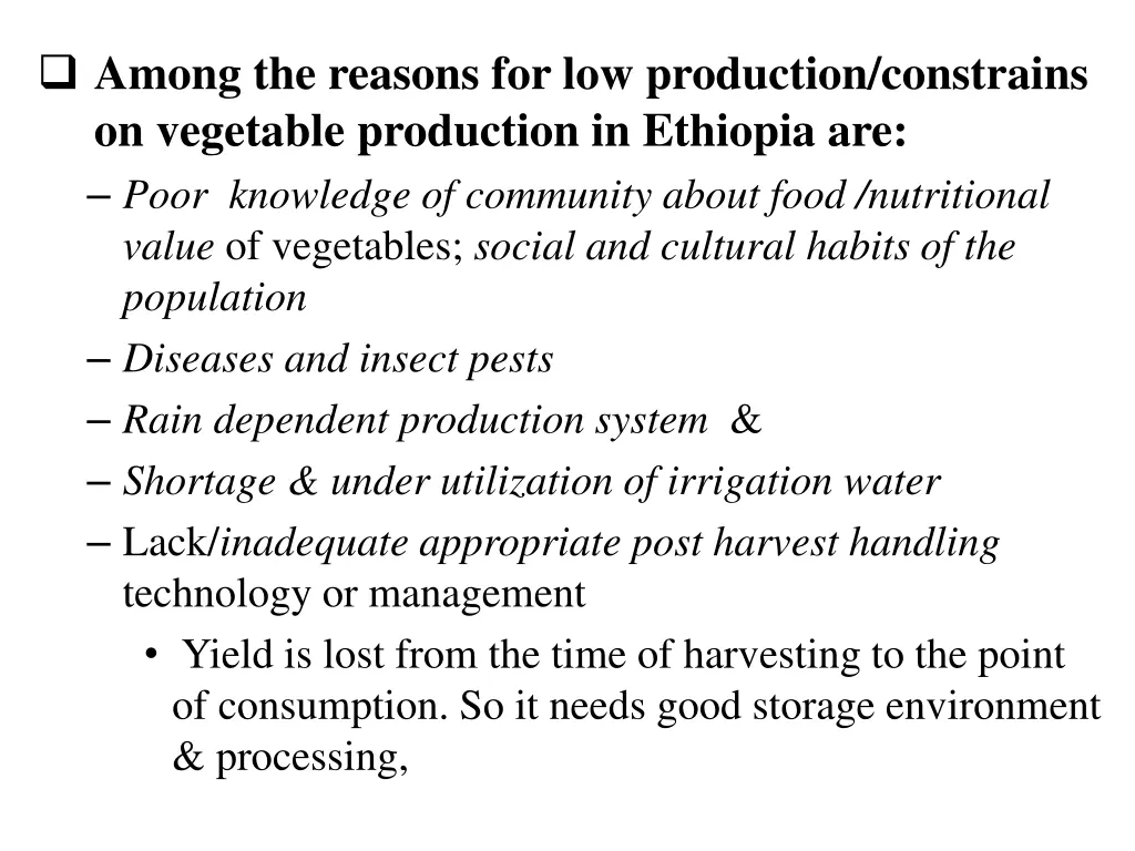 among the reasons for low production constrains