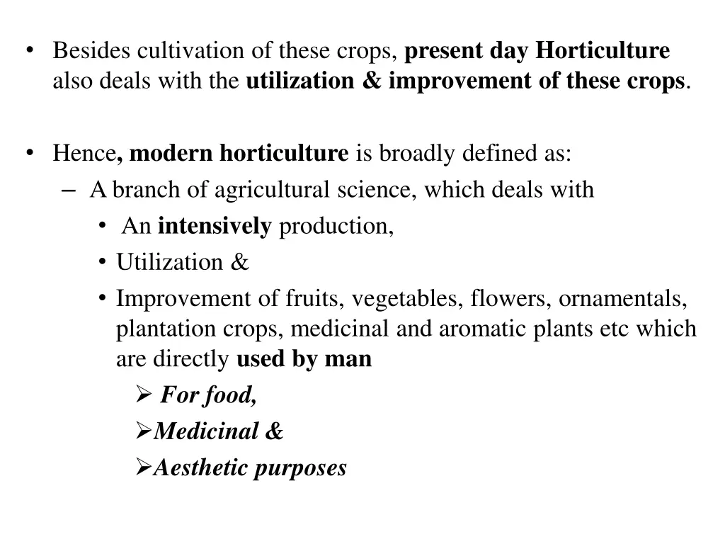 besides cultivation of these crops present