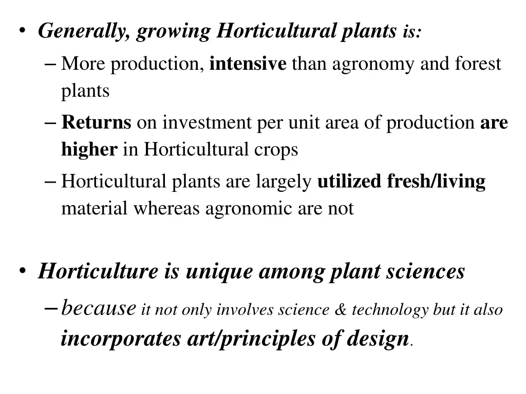 generally growing horticultural plants is more