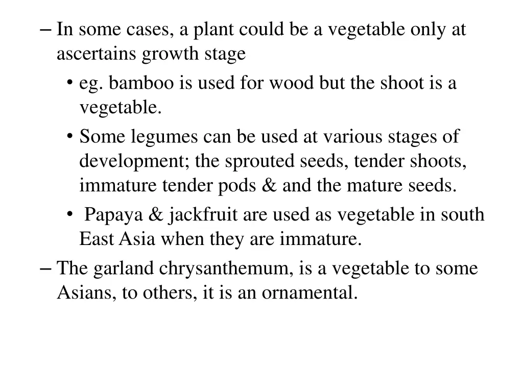 in some cases a plant could be a vegetable only