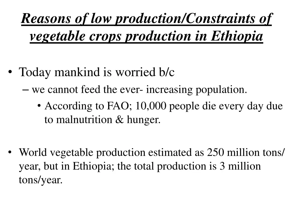 reasons of low production constraints