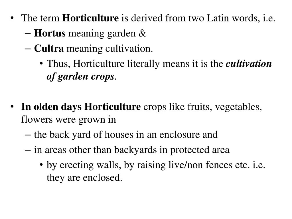 the term horticulture is derived from two latin