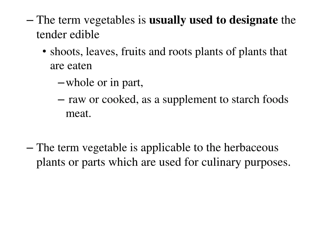 the term vegetables is usually used to designate