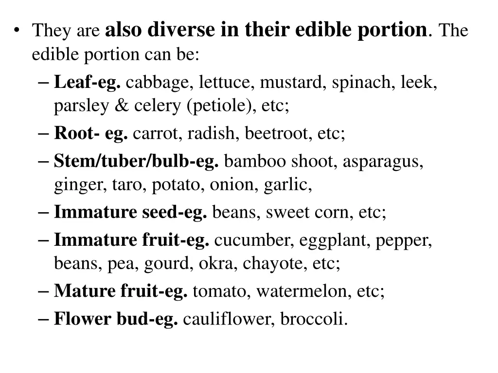 they are also diverse in their edible portion