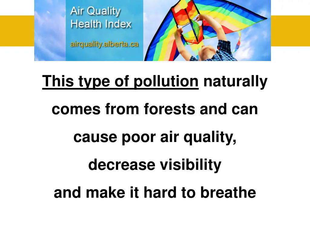 this type of pollution naturally