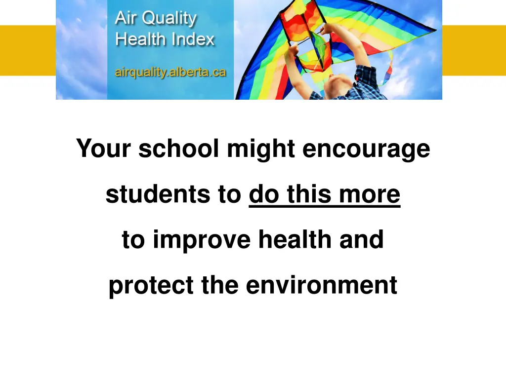 your school might encourage