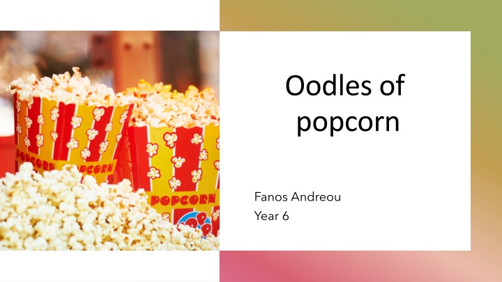 oodles of popcorn