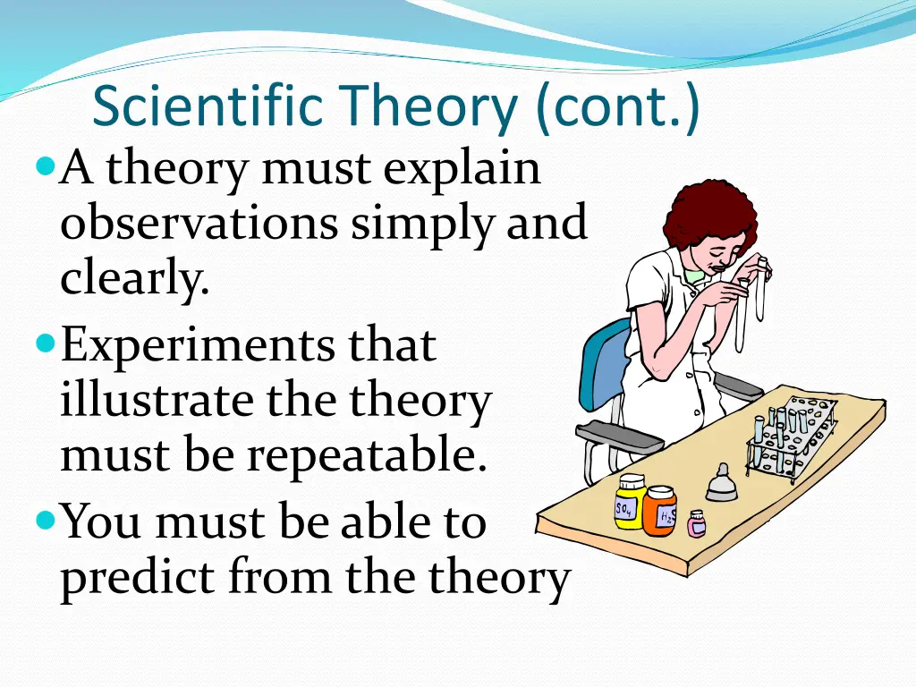 scientific theory cont a theory must explain