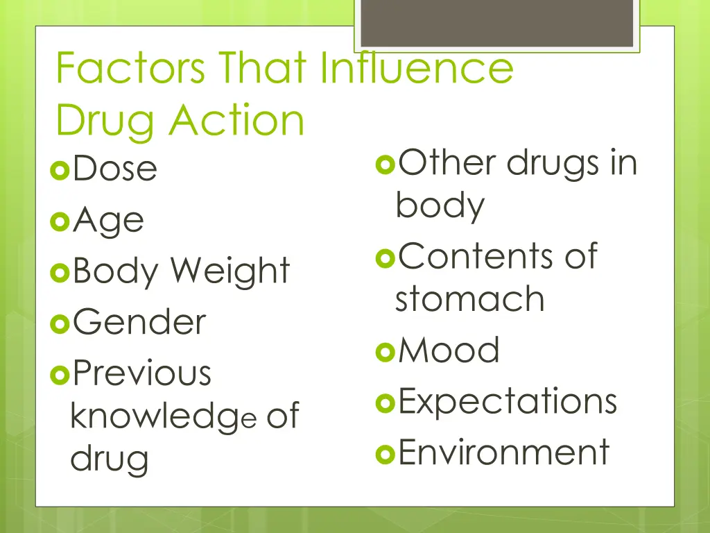 factors that influence drug action dose age body