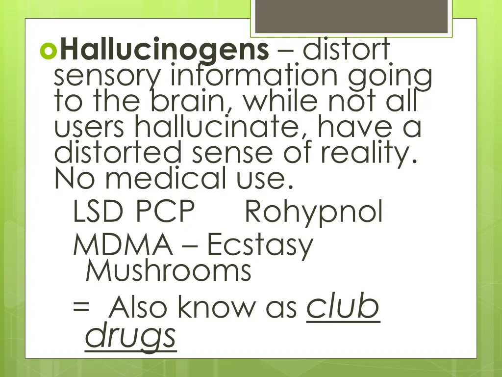 hallucinogens distort sensory information going