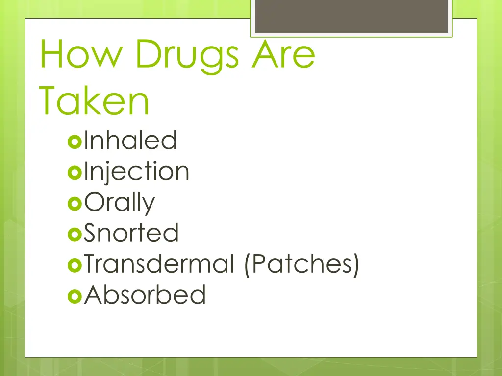 how drugs are taken inhaled injection orally