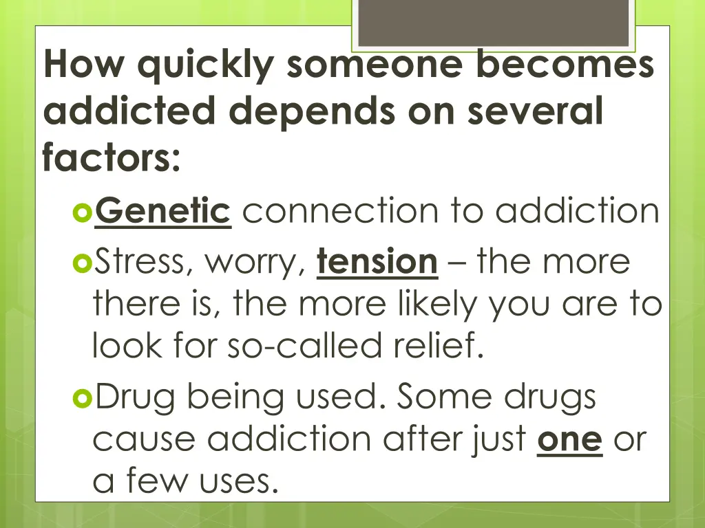 how quickly someone becomes addicted depends