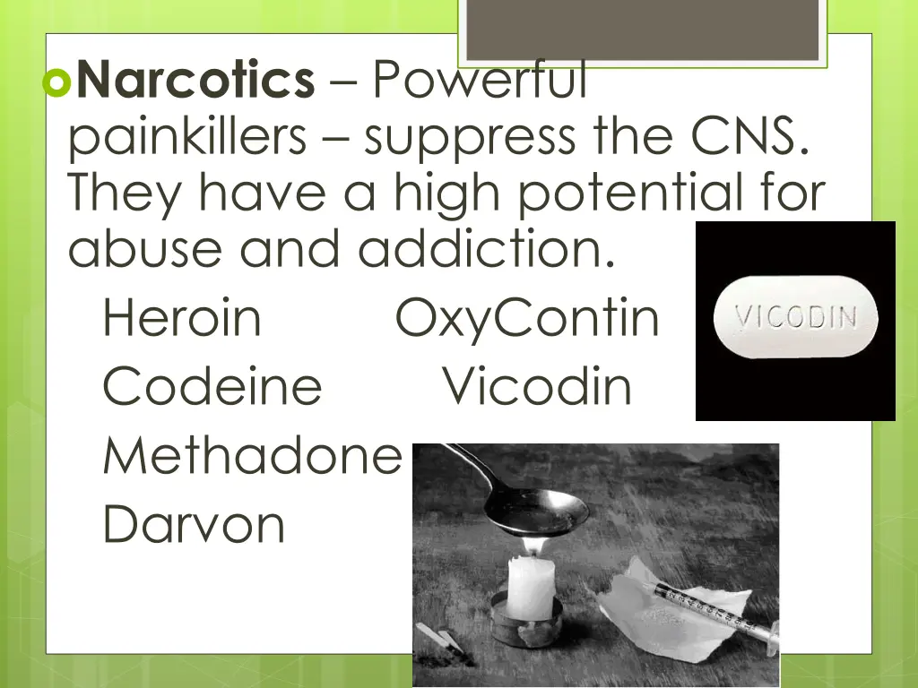 narcotics powerful painkillers suppress