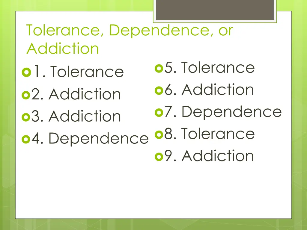 tolerance dependence or addiction 1 tolerance