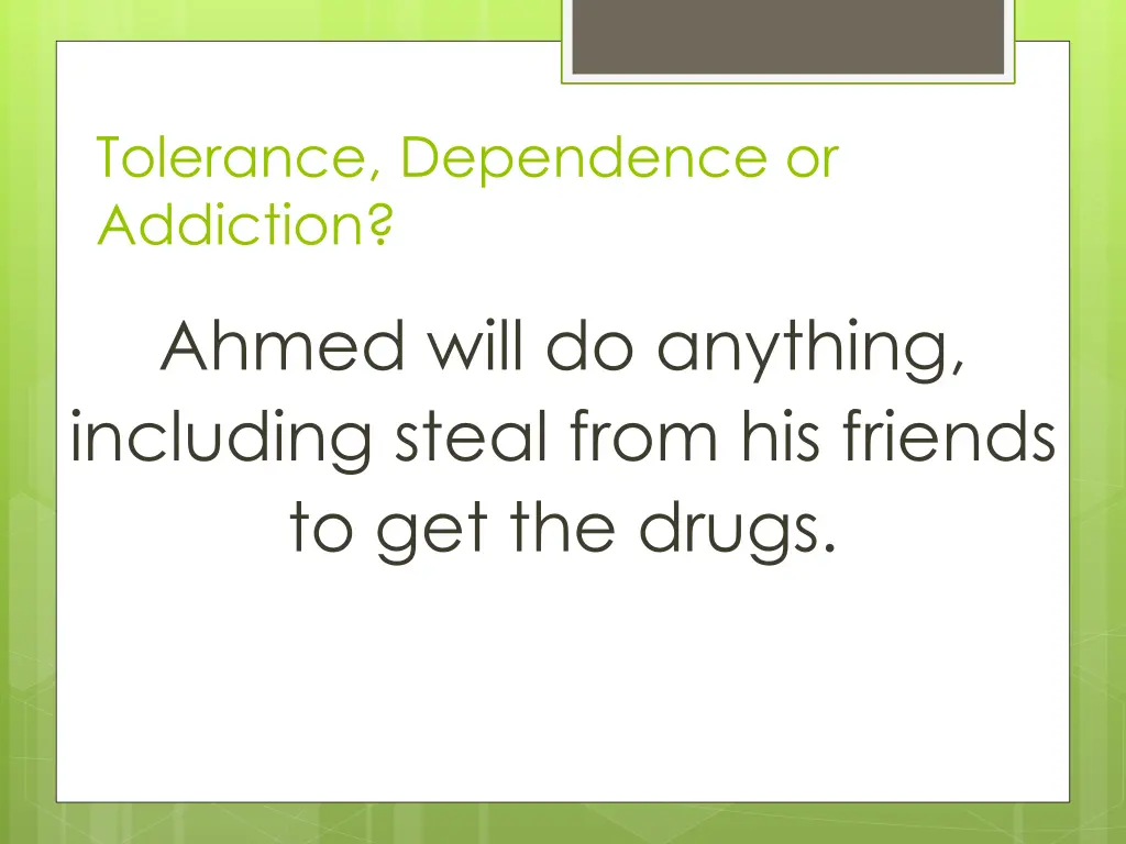 tolerance dependence or addiction 3