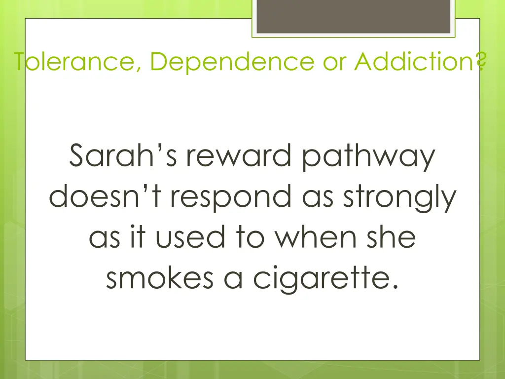 tolerance dependence or addiction 5