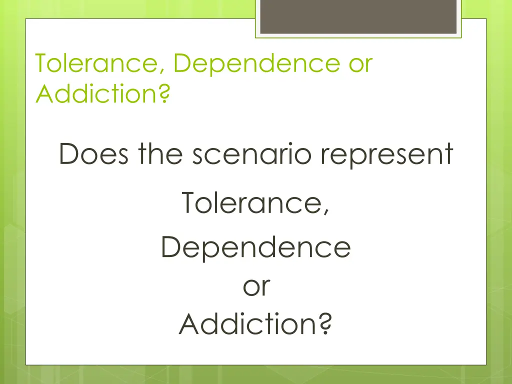 tolerance dependence or addiction