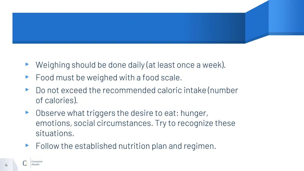 weighing should be done daily at least once