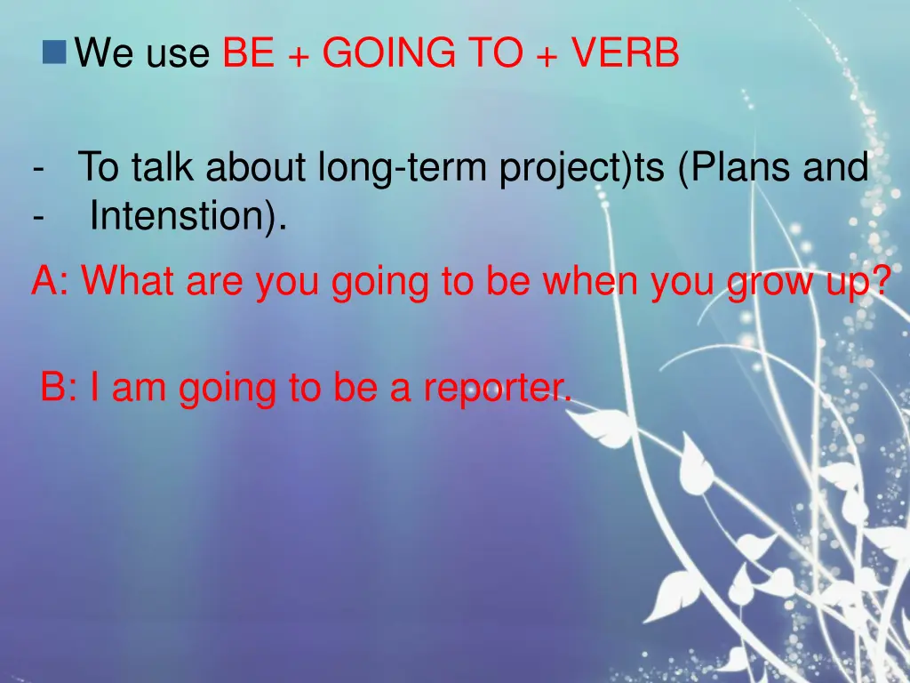 we use be going to verb 1