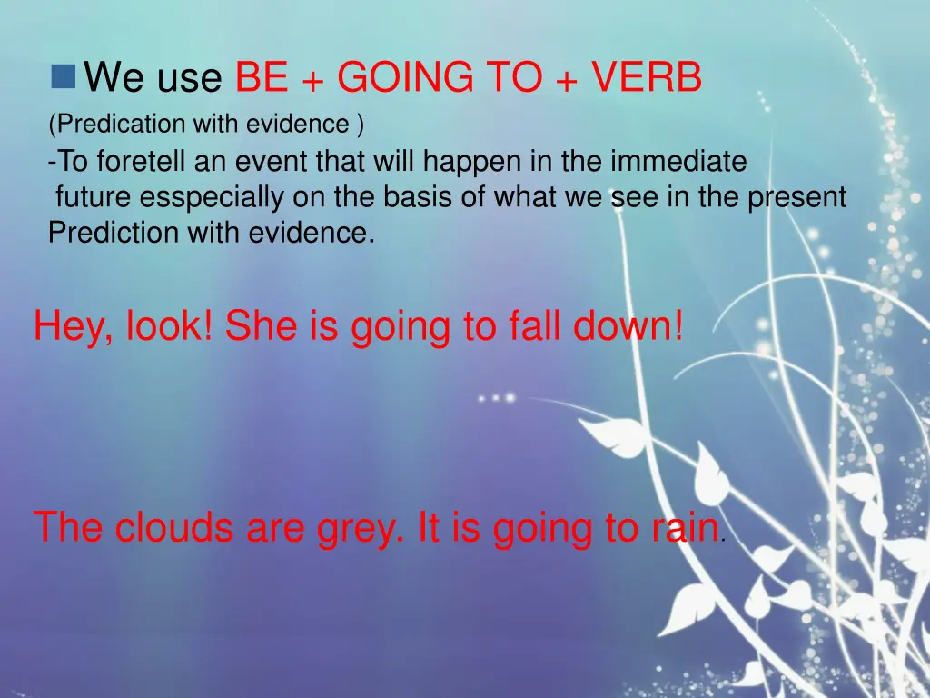 we use be going to verb predication with evidence