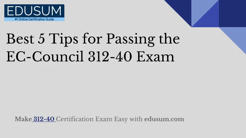 best 5 tips for passing the ec council 312 40 exam