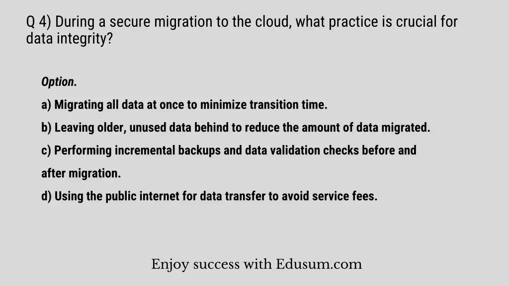 q 4 during a secure migration to the cloud what