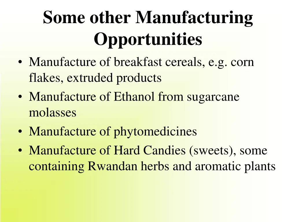 some other manufacturing opportunities