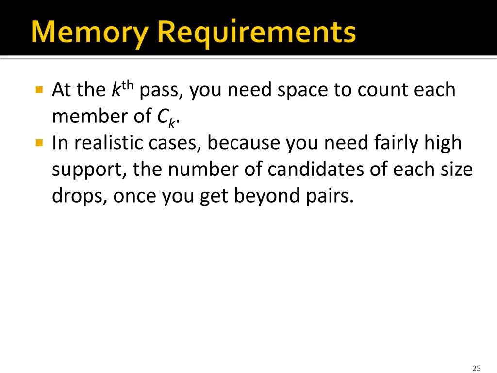 at the k th pass you need space to count each