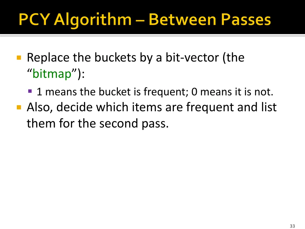 replace the buckets by a bit vector the bitmap