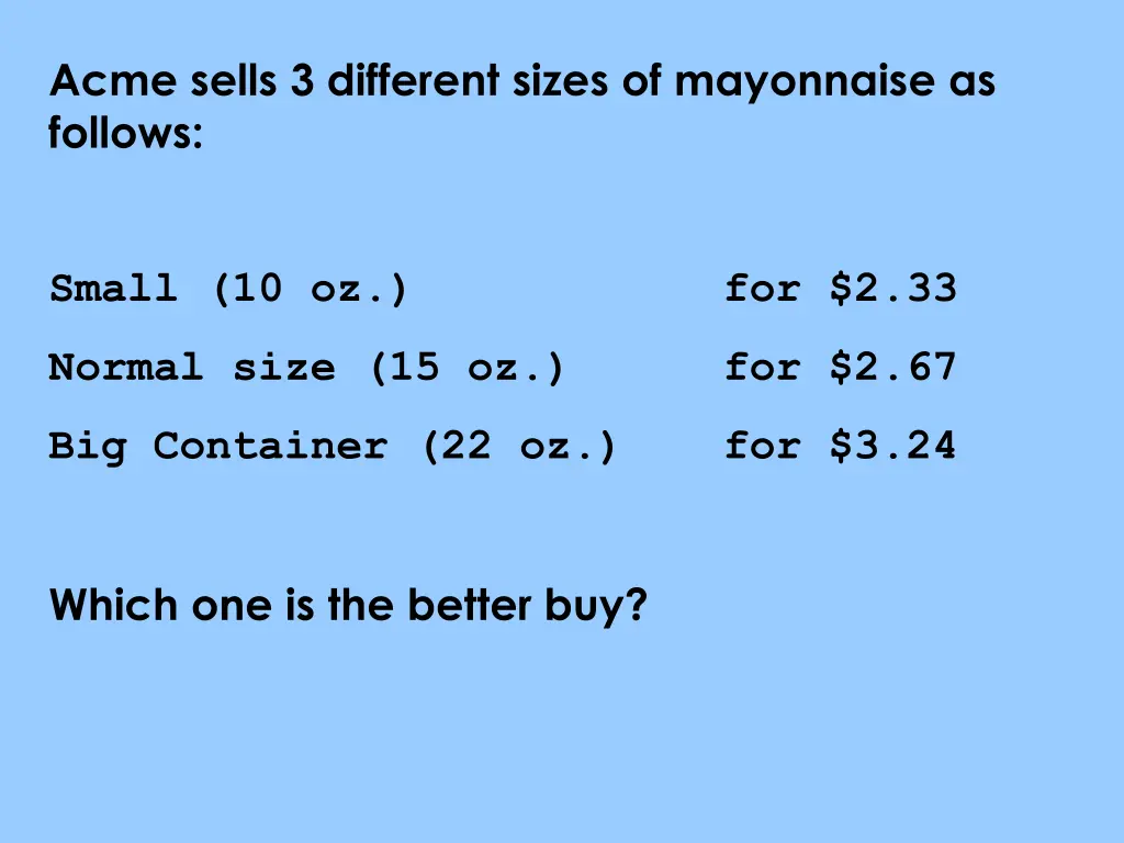 acme sells 3 different sizes of mayonnaise