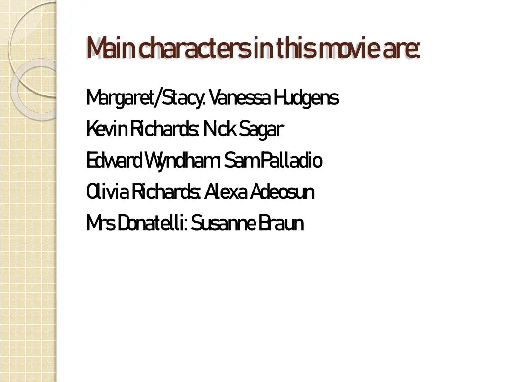 m ain characters in this m ovie are