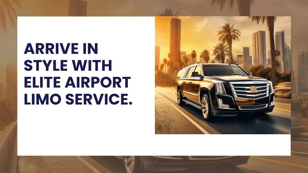 arrive in style with elite airport limo service