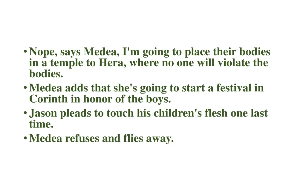 nope says medea i m going to place their bodies