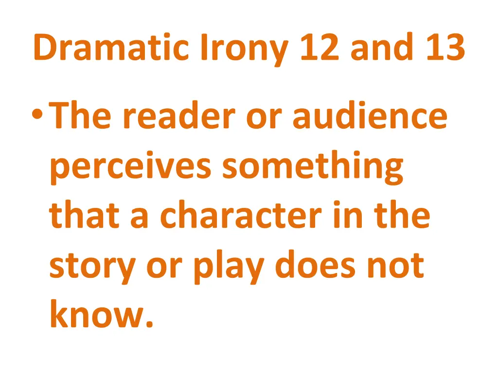 dramatic irony 12 and 13 the reader or audience