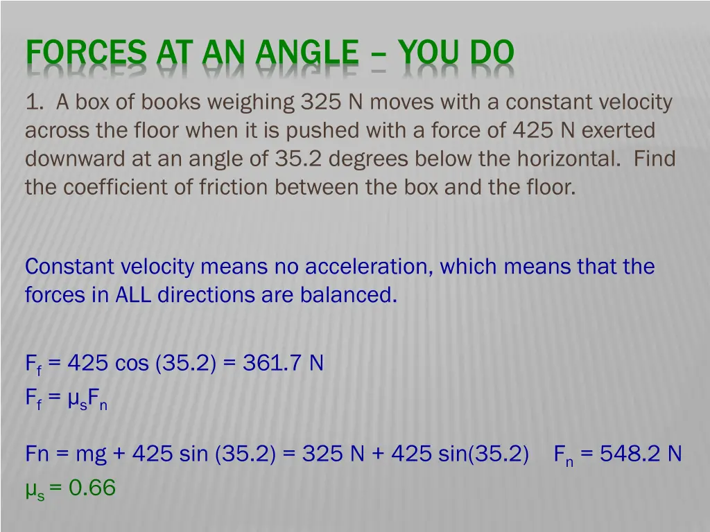 forces at an angle you do