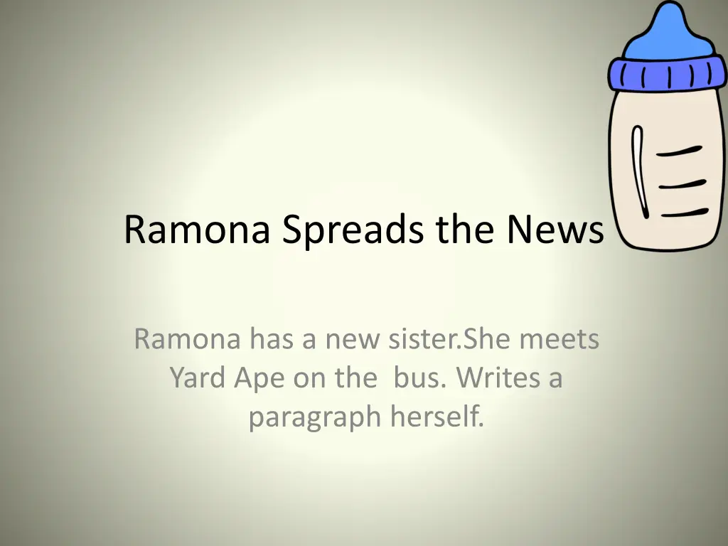 ramona spreads the news