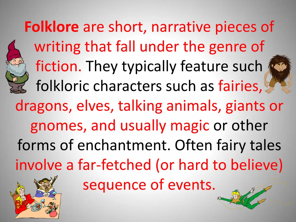 folklore are short narrative pieces of writing