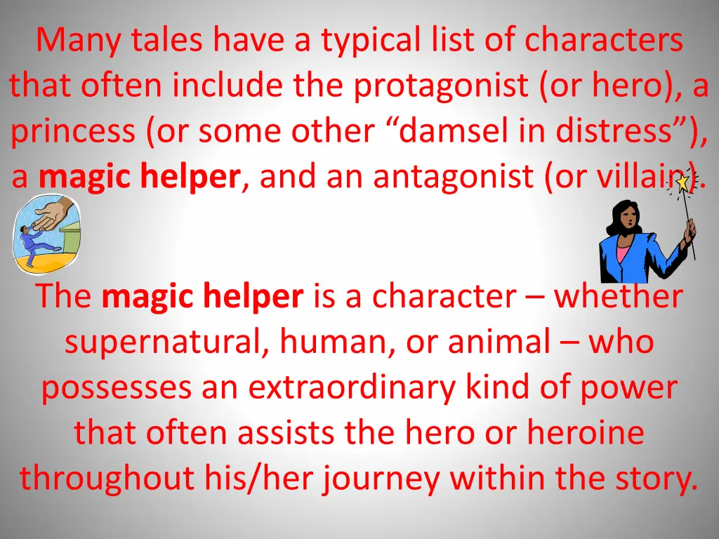 many tales have a typical list of characters that