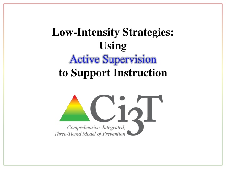 low intensity strategies using active supervision