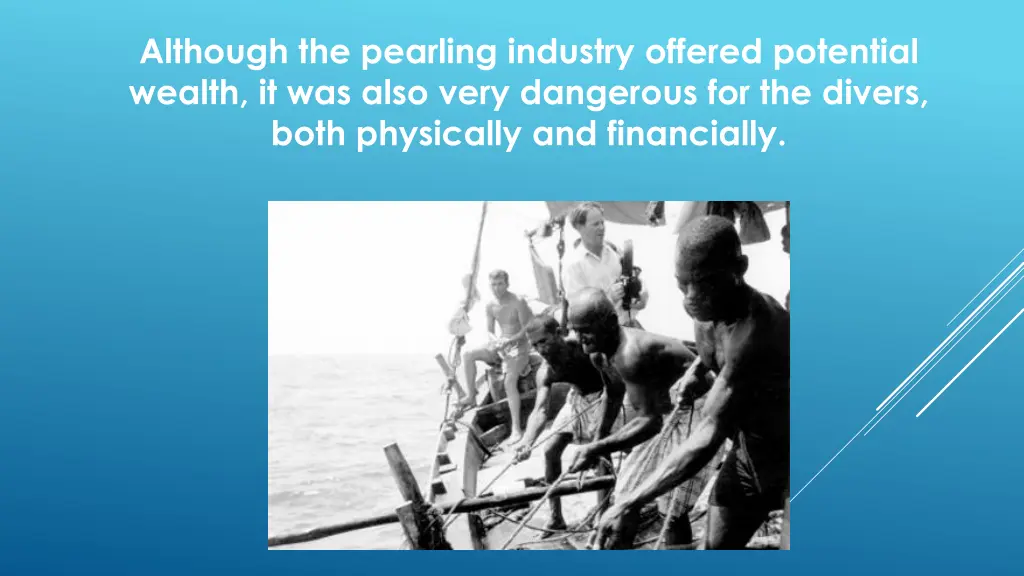 although the pearling industry offered potential