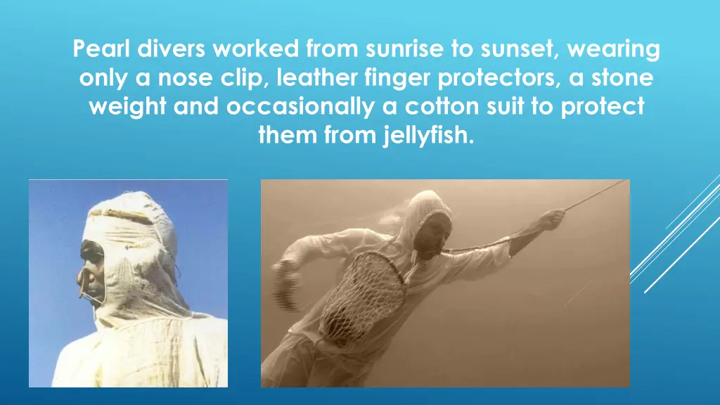 pearl divers worked from sunrise to sunset