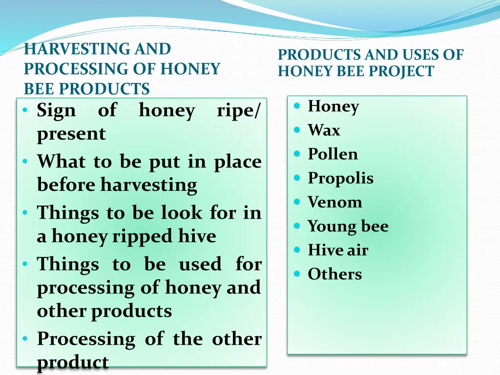 harvesting and processing of honey bee products