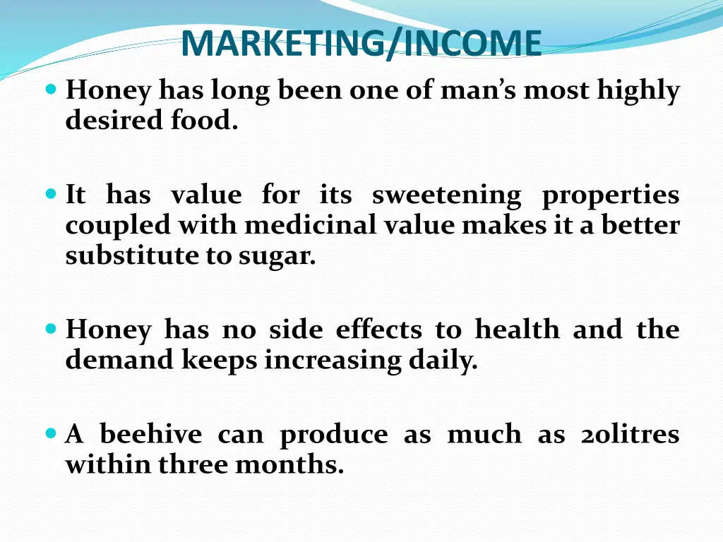 marketing income honey has long been