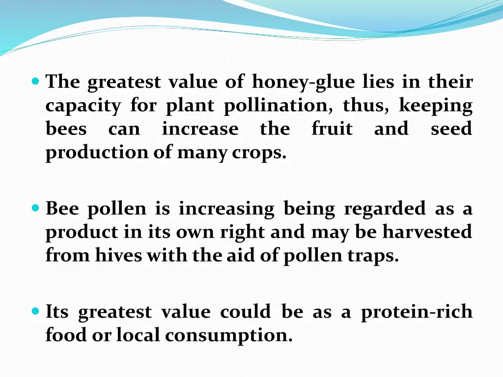 the greatest value of honey glue lies in their