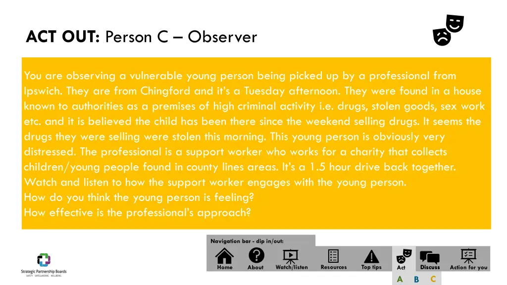 act out person c observer