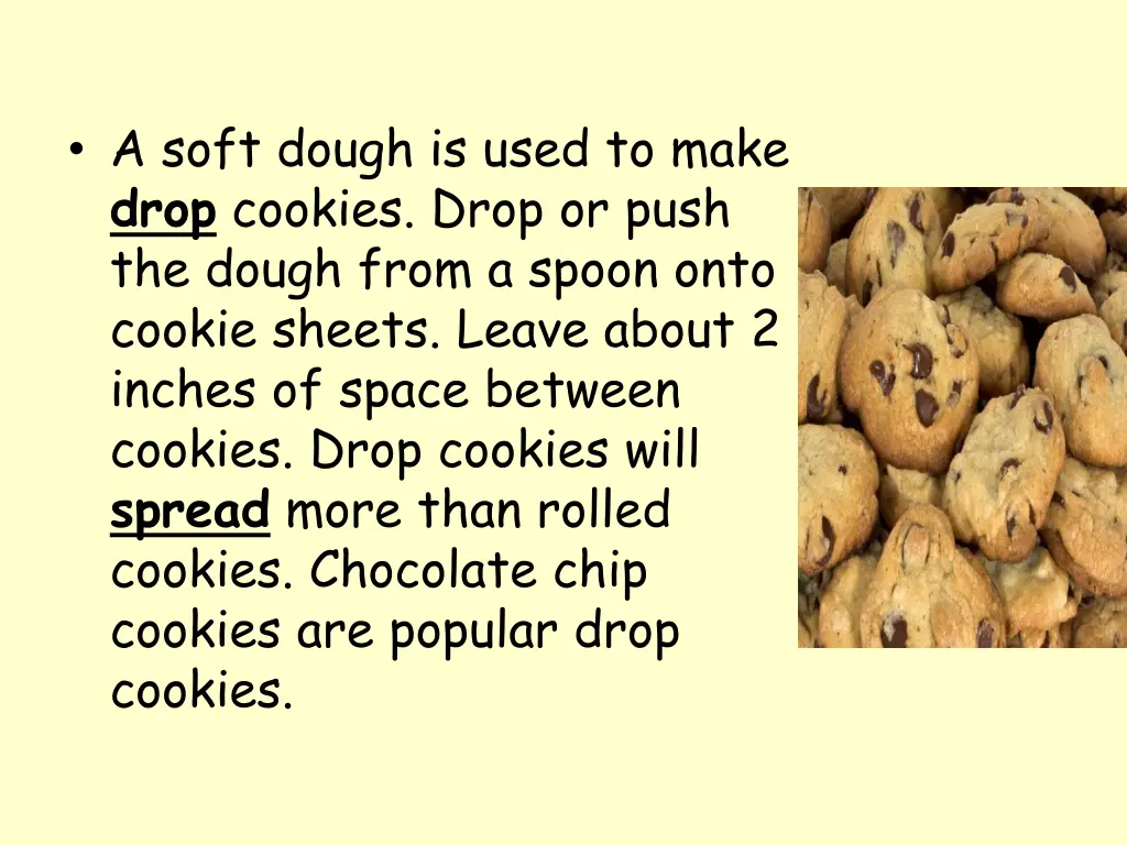 a soft dough is used to make drop cookies drop