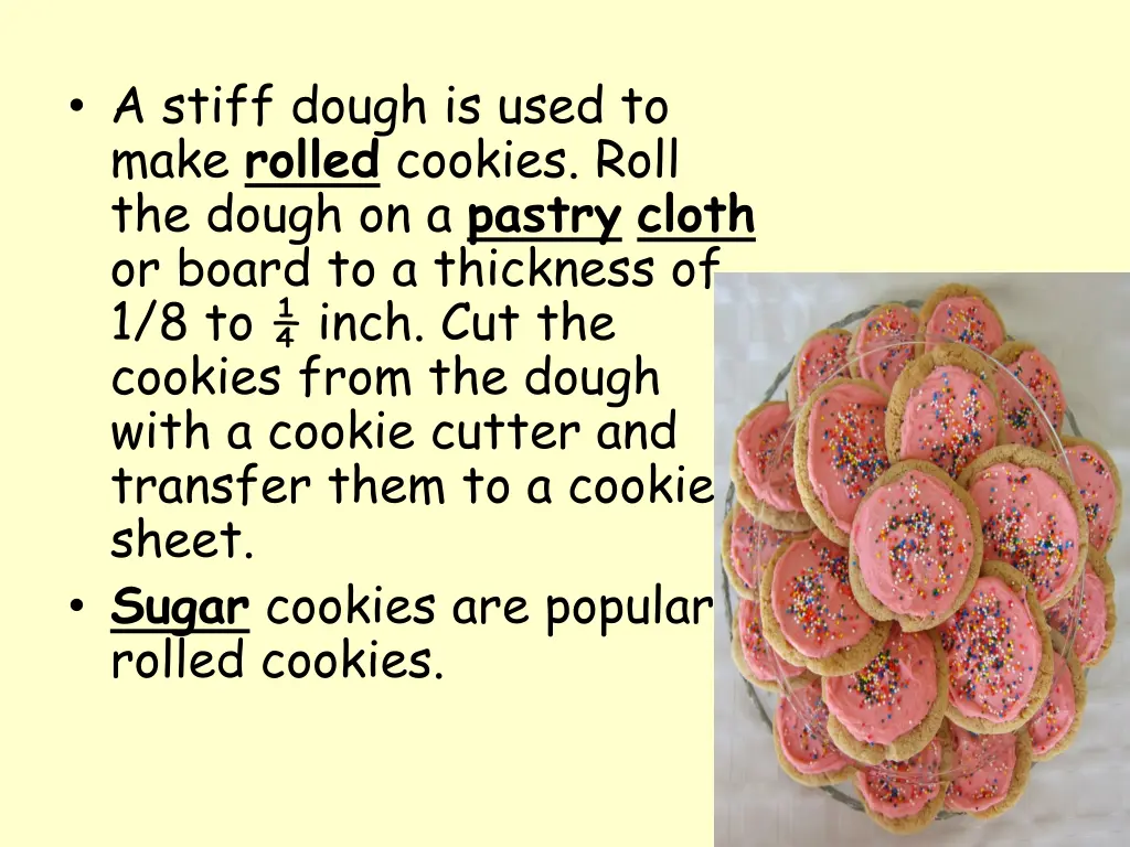 a stiff dough is used to make rolled cookies roll