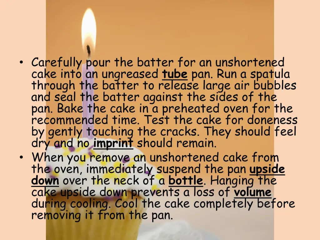 carefully pour the batter for an unshortened cake