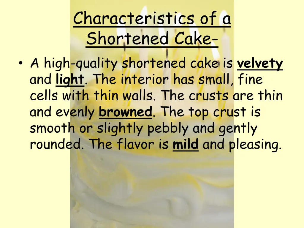 characteristics of a shortened cake a high