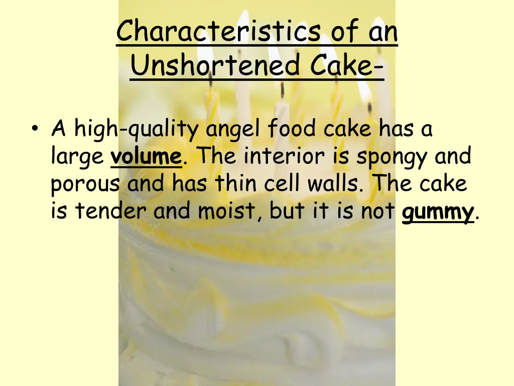 characteristics of an unshortened cake